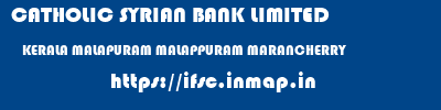 CATHOLIC SYRIAN BANK LIMITED  KERALA MALAPURAM MALAPPURAM MARANCHERRY  ifsc code